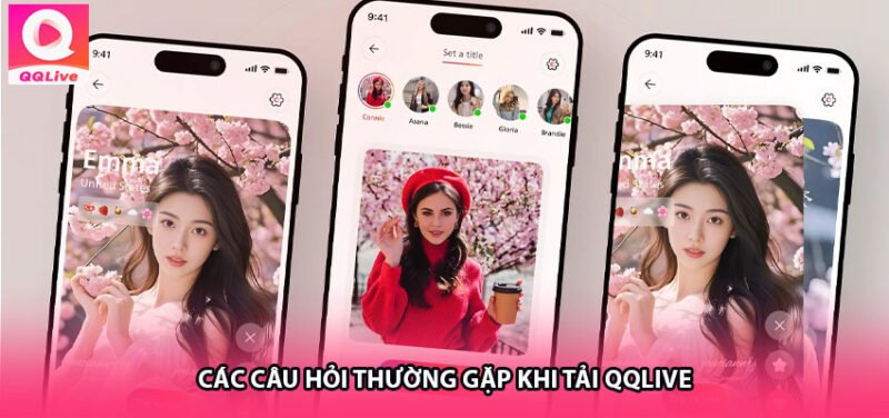 FAQ – Giải đáp các câu hỏi thường gặp khi tải QQlive