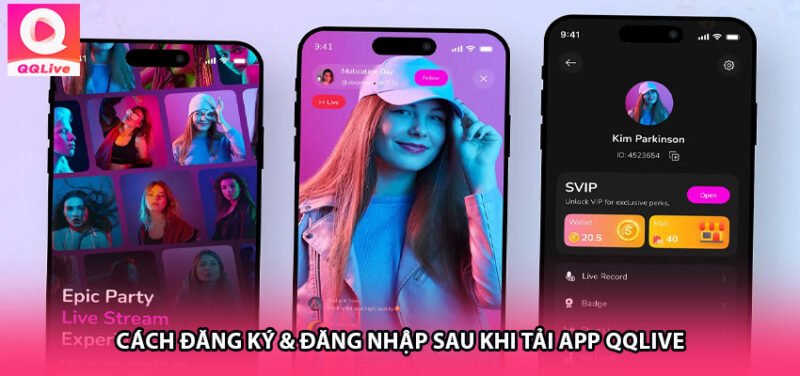 Cách đăng ký & đăng nhập sau khi tải App QQlive