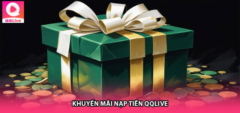 Khuyến mãi nạp tiền QQlive