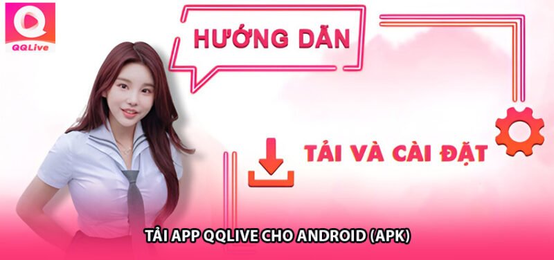 Tải App QQlive cho Android (APK)