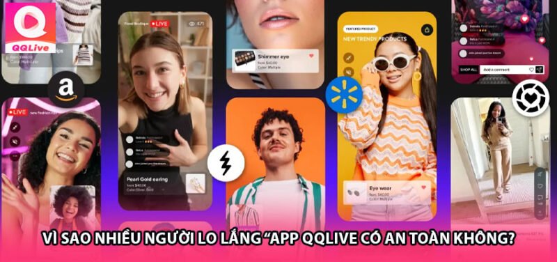 Vì sao nhiều người lo lắng “App QQlive có an toàn không?”